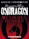 Menschenhunger (Ondragon, #1)