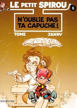 N'oublie pas ta capuche ! (Le Petit Spirou, #6)