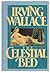 The Celestial Bed by Irving Wallace The Celestial Bed by Irving Wallace