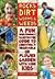 Rocks, Dirt, Worms & Weeds: A Fun, User-Friendly, Illustrated Guide to Creating a Vegetable or Flower Garden with Your Kids
