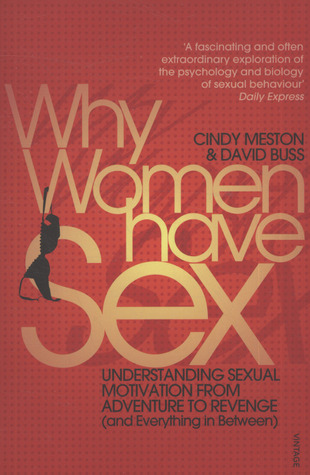 Why Women Have Sex: Understanding Sexual Motivation from Adventure to