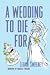 A Wedding to Die For (A Yellow Rose Mystery, #2)
