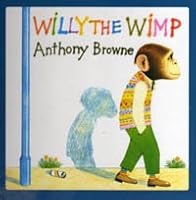 Willy the Wimp by Anthony Browne