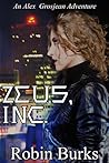 Zeus, Inc. by Robin Burks Zeus, Inc. by Robin Burks