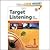 Target Listening with Dictation, Student Book 1, General Skills Practice for Listening Tests (w/Audio CD, Transcripts and Answer Key)