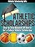 Athletic Scholarships: (Step By Step Blueprint For Playing College Sports)