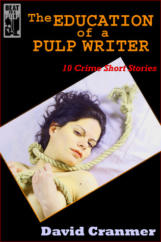 The Education of a Pulp Writer: 10 Crime Short Stories