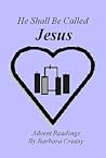 He Shall be Called Jesus by Barbara Creasy