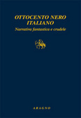Ottocento nero italiano: Narrativa fantastica e crudele (Hardcover)