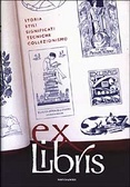 Ex libris: storia, stili, significati, tecniche, collezionismo