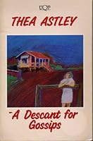 A Descant for Gossips by Thea Astley