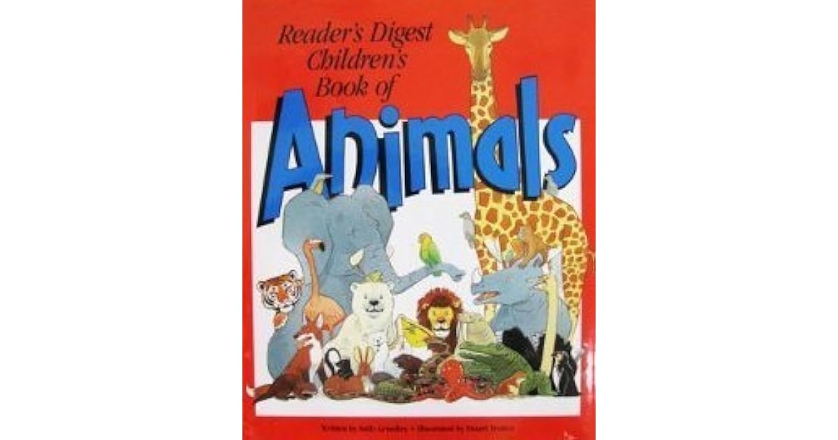 Reader's Digest Children's Book of Animals by Sally Grindley