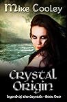 Crystal Origin (Legend of the Crystals, #2) Crystal Origin (Legend of the Crystals, #2)