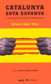 Catalunya sota Espanya. L'opressió nacional en democràcia (Paperback)