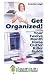 Get Organized! Your 12 Month Home Clutter Killer Guide: Organizing The House, Decluttering And How To Clean Your Home To Perfection (Gleam Guru)