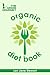 The Green Gourmet Organic Diet Book: Your Guide To Healthy, Natural Weight Loss (The Green Gourmet)