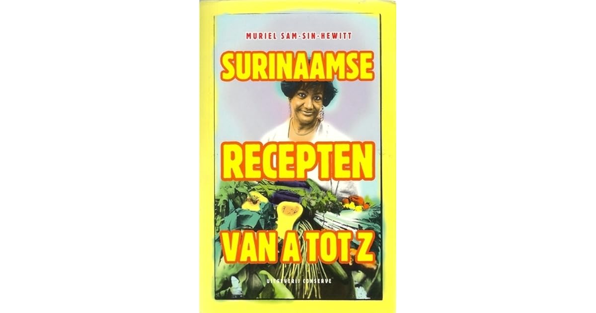 Surinaamse Recepten Van A Tot Z