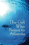 The Girl Who Swam to Atlantis by Elle Thornton