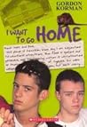 I Want to Go Home by Gordon Korman