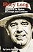 Huey Long: His Life in Phot...