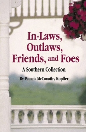 In-Laws, Outlaws, Friends, and Foes: A Southern Collection