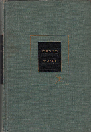 Virgil's Works: The Aeneid, Eclogues, Georgics (Modern Library Ed.)