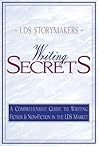 Writing Secets: A Guide to Writing Fiction And Non-fiction in the Lds Market Writing Secets: A Guide to Writing Fiction And Non-fiction in the Lds Market