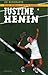 Justine Henin, de biografie