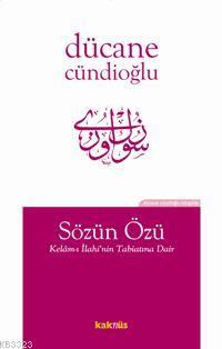Söz'ün Özü: Kelâm-ı İlâhî'nin Anlaşılmasına Dair (Paperback)