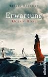 Ocean Rose - Erwartung by Tricia Rayburn Ocean Rose - Erwartung by Tricia Rayburn