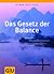 Das Gesetz der Balance: Chinesisches Gesundheitswissen für ein langes Leben