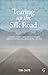 Tearing up the Silk Road: From China to Istanbul, through Central Asia, Iran and the Caucasus