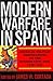 Modern Warfare In Spain by James W. Cortada