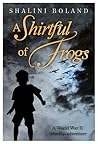 A Shirtful of Frogs by Shalini Boland