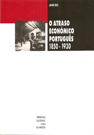 O Atraso Económico Português (1850-1930)