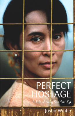 The Perfect Hostage: A Life of Aung San Suu Kyi (Hardcover)