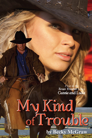 My Kind of Trouble (Texas Trouble, #1)