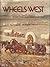 Wheels West 1590-1900 by Richard Dunlop