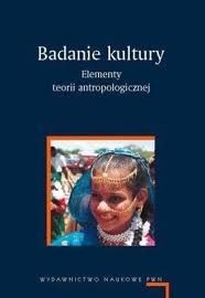 Badanie kultury. Elementy teorii antropologicznej (Paperback)
