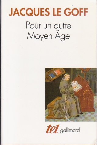 Pour un autre Moyen Âge: Temps, travail et culture en Occident : 18 essais