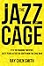 The Jazz Cage