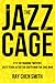 The Jazz Cage