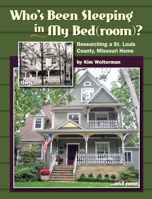 Who's Been Sleeping in My Bed(room)?: Researching a St. Louis County, Missouri Home