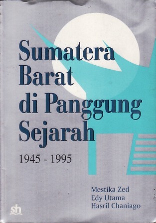 Sumatera Barat di Panggung Sejarah 1945-1995