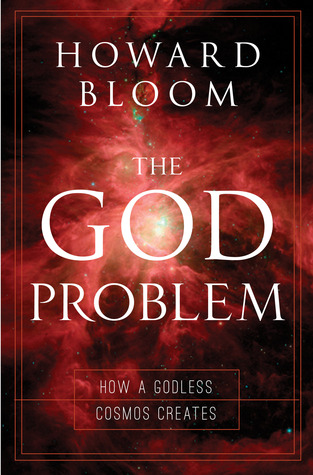 The God Problem: How a Godless Cosmos Creates (Hardcover)