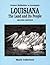 Louisiana: The Land and Its...