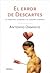 El error de Descartes: La emoción, la razón y el cerebro humano