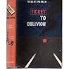 Ticket to Oblivion Ticket to Oblivion