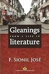 Gleanings from a Life in Literature by F. Sionil José Gleanings from a Life in Literature by F. Sionil José
