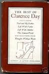 The Best of Clarence Day, Including: God and My Father / Life With Father / Life With Mother / This Simian World / and Selections from Thoughts Without Words